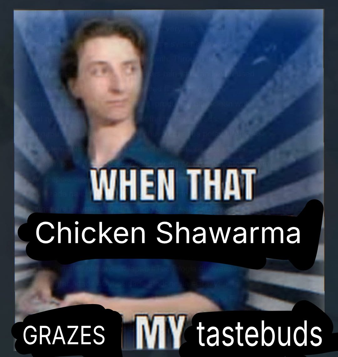 picture of the You Tuber 'Projared' with the text 'when that chicken shawarma grazes my taste buds.' the picture is low quality in nature...
